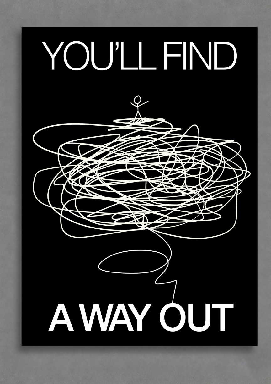 YOULL FIND A WAY OUT.
